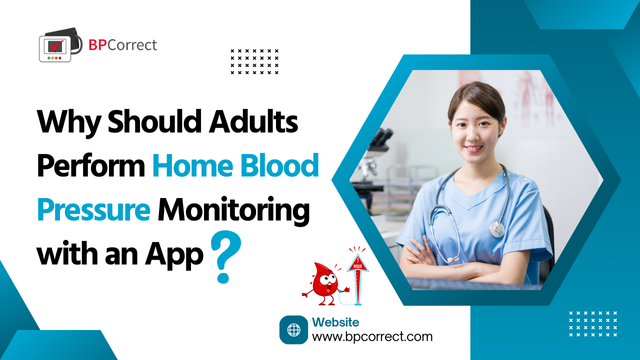 Why Should Adults Perform Home Blood Pressure Monitoring with an App