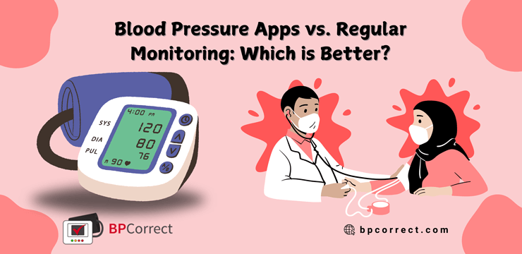 Blood Pressure Apps vs. Regular Monitoring Which is Better