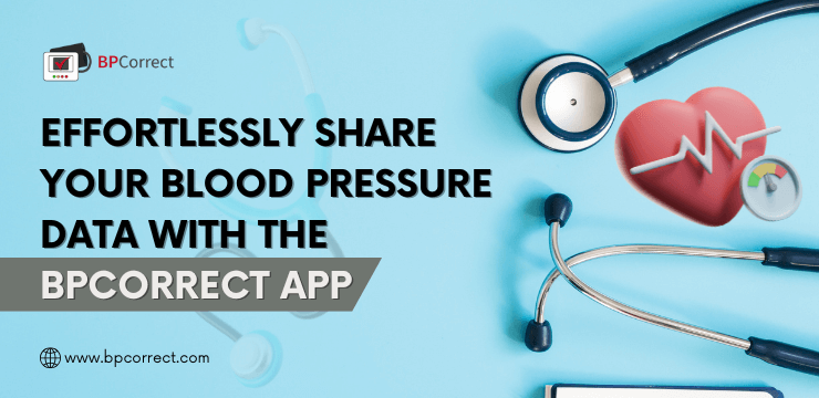 Effortlessly Share Your Blood Pressure Data with the BPCorrect App