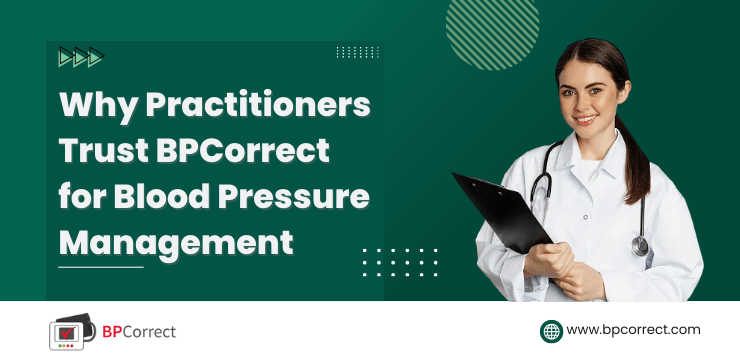 Why Practitioners Trust BPCorrect for Blood Pressure Management